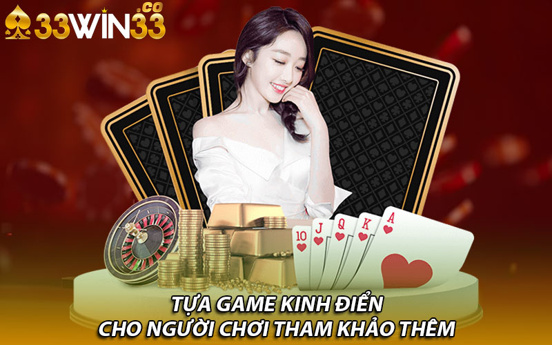 Tựa game kinh điển cho người chơi tham khảo thêm