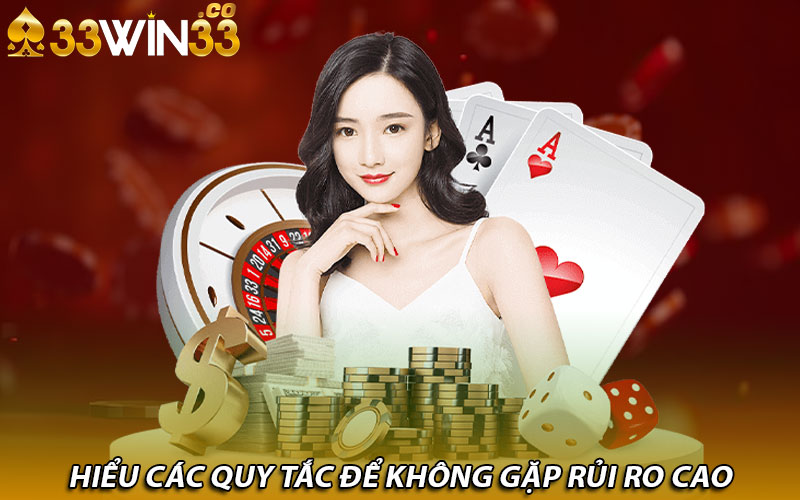 Hiểu các quy tắc để không gặp rủi ro cao