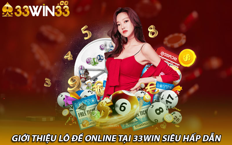 Giới thiệu lô đề online tại 33Win siêu hấp dẫn