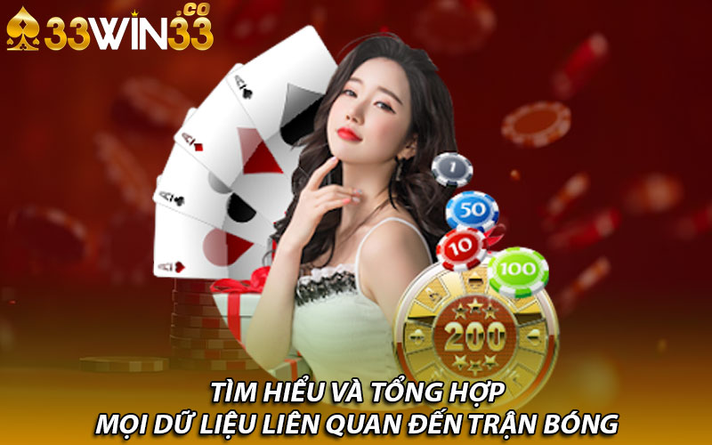 Tìm hiểu và tổng hợp mọi dữ liệu liên quan đến trận bóng