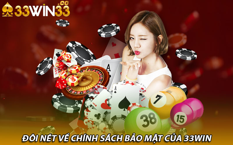 Đôi nét về chính sách bảo mật của 33Win 