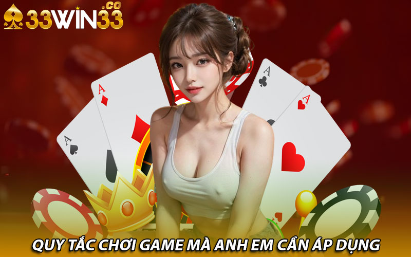 Quy tắc chơi game mà anh em cần áp dụng