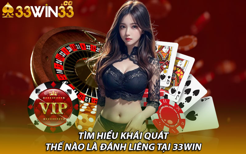 Tìm hiểu khái quát thế nào là đánh liêng tại 33win