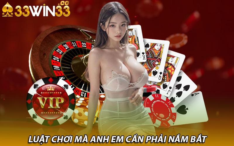 Luật chơi mà anh em cần phải nắm bắt