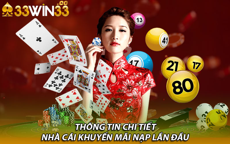 Thông tin chi tiết nhà cái khuyến mãi nạp lần đầu