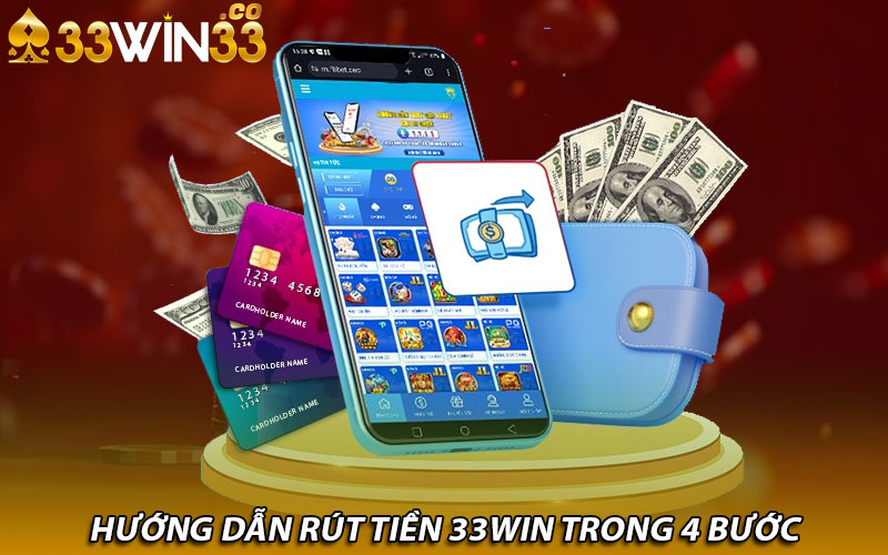 Hướng dẫn rút tiền 33Win trong 4 bước