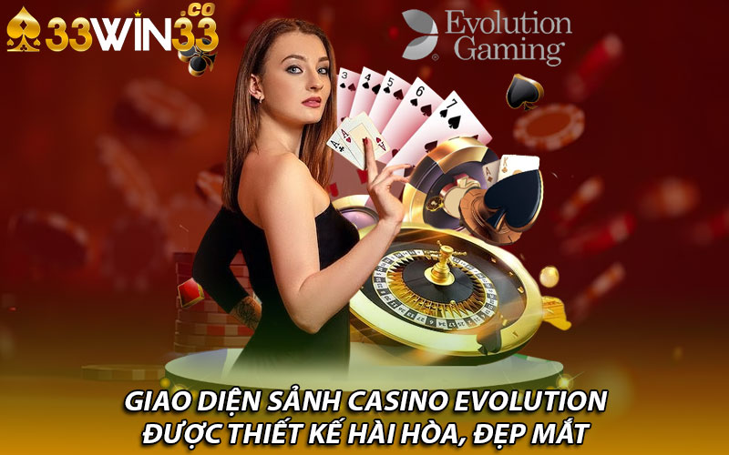 Giao diện sảnh Casino Evolution được thiết kế hài hòa, đẹp mắt