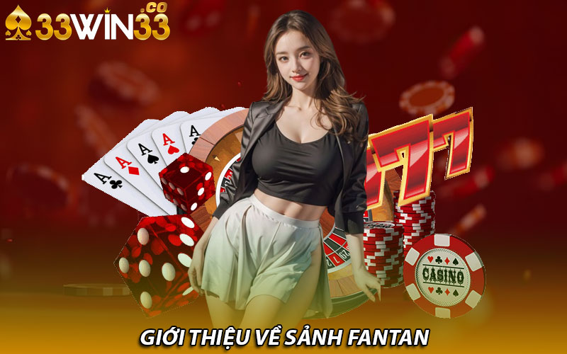 Giới thiệu về sảnh Fantan